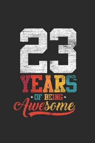 23 Years Of Being Awesome