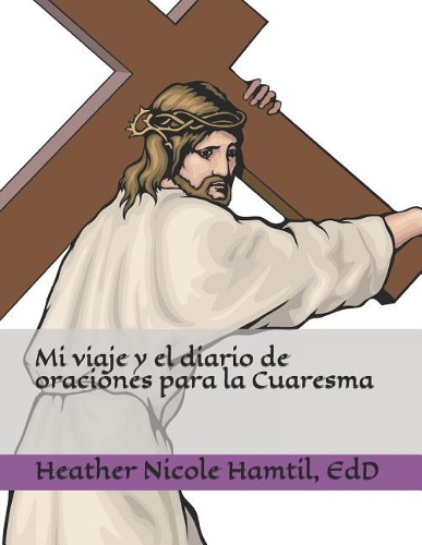 Mi viaje y el diario de oraciones para la Cuaresma