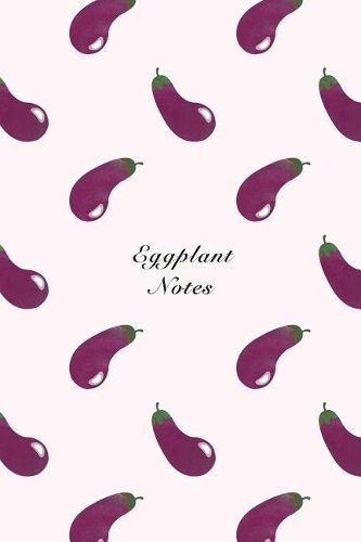 Eggplant Notes