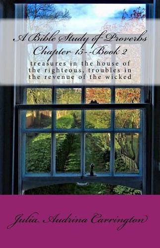 A Bible Study of Proverbs Chapter 15--Book 2