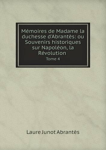Mémoires de Madame la duchesse d'Abrantès