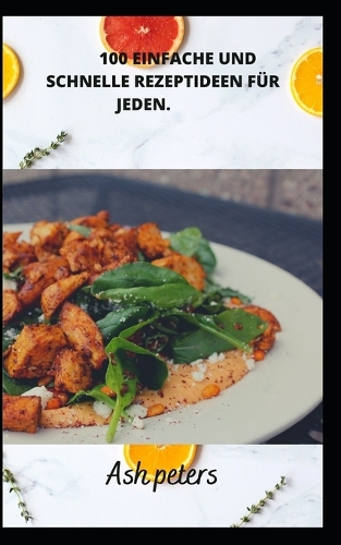 100 Einfache Und Schnelle Rezeptideen Für Jeden.