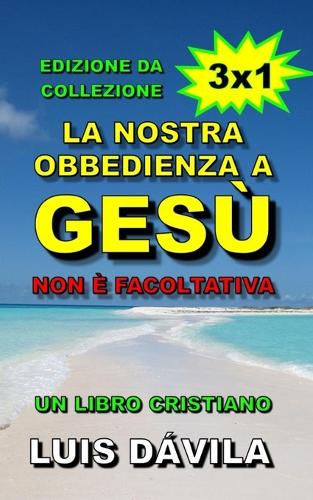 La nostra obbedienza a Gesù non è facoltativa