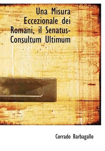 Una Misura Eccezionale Dei Romani, Il Senatus-Consultum Ultimum