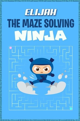 Elijah the Maze Solving Ninja