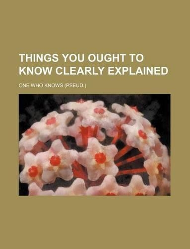 Things You Ought to Know Clearly Explained