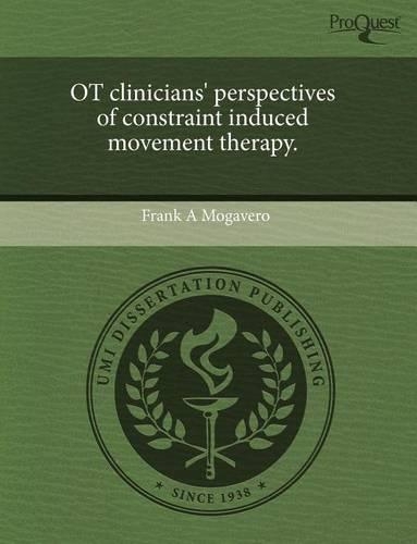 OT Clinicians' Perspectives of Constraint Induced Movement Therapy