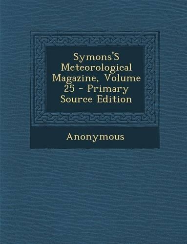 Symons's Meteorological Magazine, Volume 25