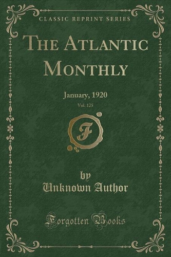 The Atlantic Monthly, Vol. 125