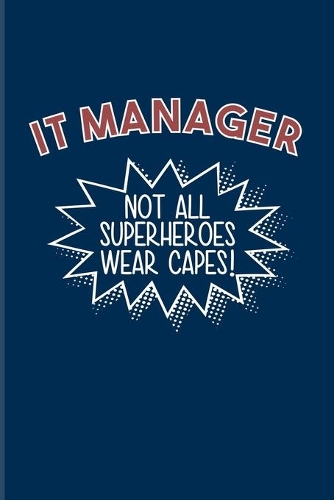 IT Manager Not All Superheroes Wear Capes