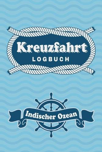 Kreuzfahrt Logbuch Indischer Ozean