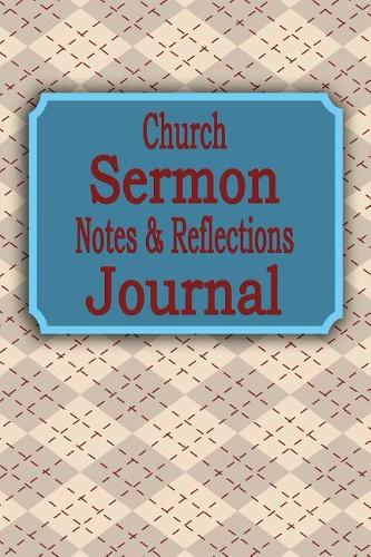 Church Sermon Notes & Reflections Journal