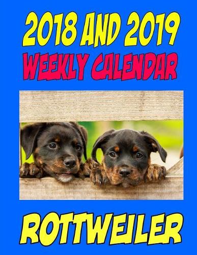 2018 and 2019 Weekly Calendar Rottweiler