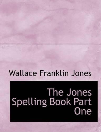 The Jones Spelling Book Part One