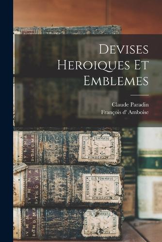 Devises heroiques et emblemes