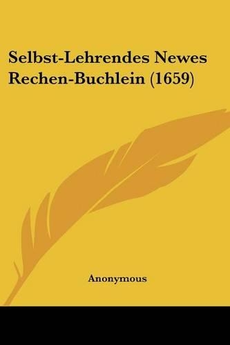 Selbst-Lehrendes Newes Rechen-Buchlein (1659)