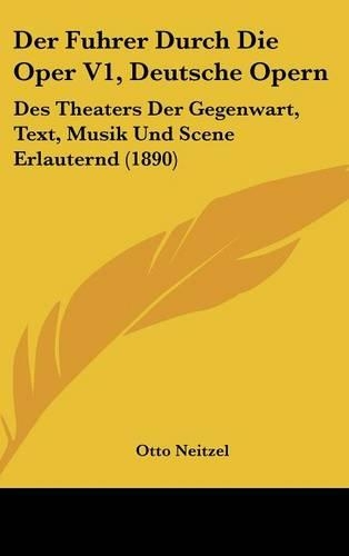 Der Fuhrer Durch Die Oper V1, Deutsche Opern
