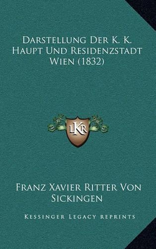Darstellung Der K. K. Haupt Und Residenzstadt Wien (1832)