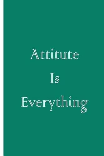 Attitude Is Everything