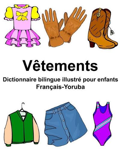Français-Yoruba Vêtements Dictionnaire bilingue illustré pour enfants
