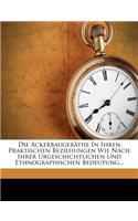 Die Ackerbaugeräthe In Ihren Praktischen Beziehungen Wie Nach Ihrer Urgeschichtlichen Und Ethnographischen Bedeutung...