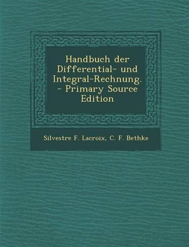 Handbuch Der Differential- Und Integral-Rechnung.