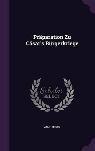 Praparation Zu Casar's Burgerkriege