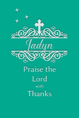 Jadyn Praise the Lord with Thanks