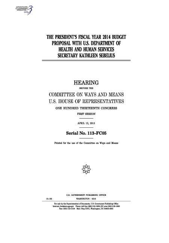 The President's Fiscal Year 2014 Budget Proposal with U.S. Department of Health and Human Services Secretary Kathleen Sebelius