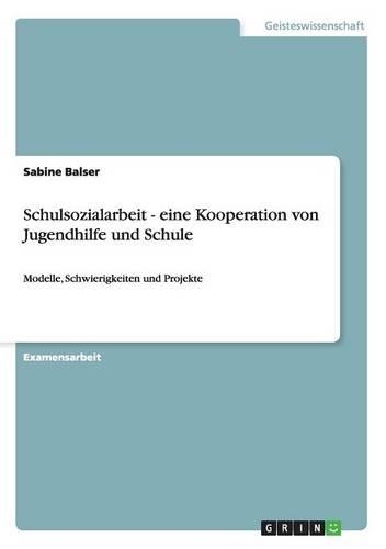 Schulsozialarbeit - eine Kooperation von Jugendhilfe und Schule
