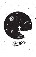 I need more... Space