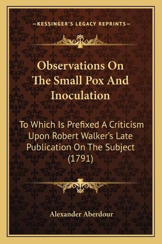 Observations On The Small Pox And Inoculation