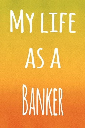 My Life as a Banker
