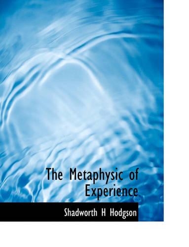The Metaphysic of Experience