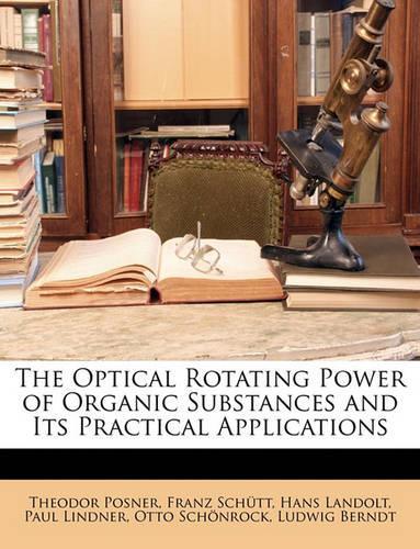 The Optical Rotating Power of Organic Substances and Its Practical Applications