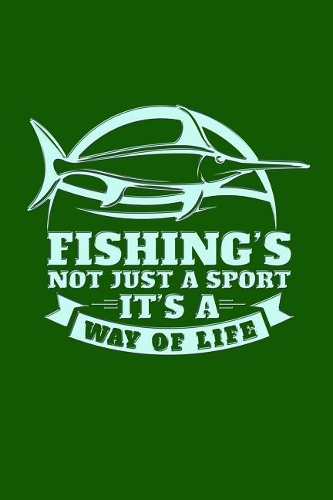 Fishing's Not Just a Sport, It's a Way of Life