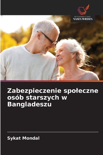 Zabezpieczenie spoleczne osób starszych w Bangladeszu