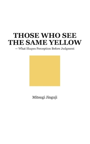Those Who See the Same Yellow