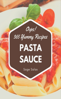 Oops! 365 Yummy Pasta Sauce Recipes
