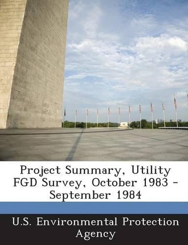 Project Summary, Utility Fgd Survey, October 1983 - September 1984