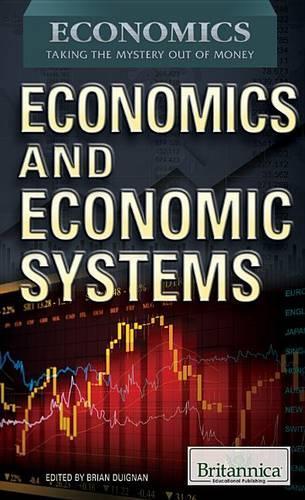 Economics and Economic Systems: (Economics: Taking the Mystery Out of Money)