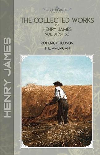 The Collected Works of Henry James, Vol. 01 (of 36)