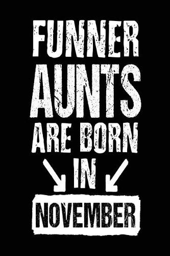 Funner Aunts Are Born In November