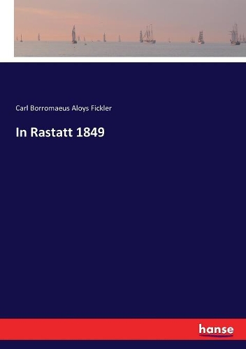 In Rastatt 1849