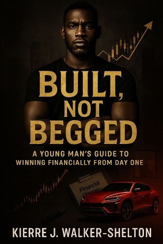 Built, Not Begged