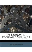 Astronomie Populaire, Volume 1
