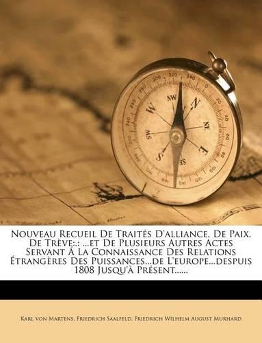 Nouveau Recueil de Traites D'Alliance, de Paix, de Treve