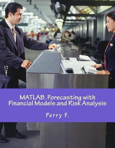 Matlab. Forecasting with Financial Models and Risk Analysis