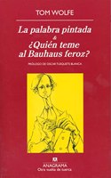 La palabra pintada & Quien teme al Bauhaus feroz?