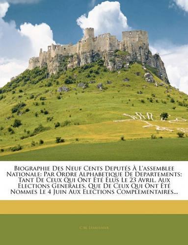 Biographie Des Neuf Cents Deputés À L'assemblee Nationale